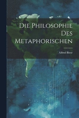 bokomslag Die Philosophie Des Metaphorischen