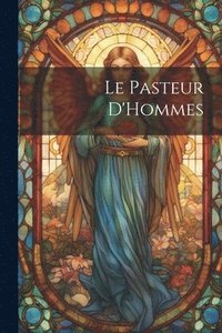 bokomslag Le Pasteur D'Hommes