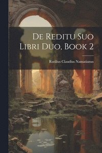 bokomslag De Reditu Suo Libri Duo, Book 2