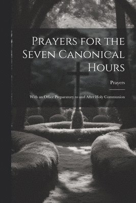 bokomslag Prayers for the Seven Canonical Hours