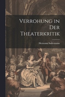 bokomslag Verrohung in Der Theaterkritik