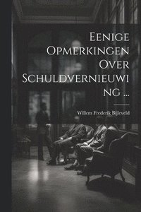 bokomslag Eenige Opmerkingen Over Schuldvernieuwing ...