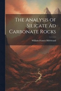 bokomslag The Analysis of Silicate Ad Carbonate Rocks