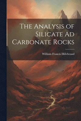 bokomslag The Analysis of Silicate Ad Carbonate Rocks