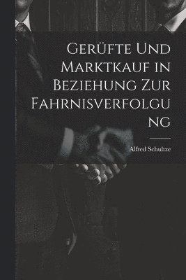 bokomslag Gerüfte Und Marktkauf in Beziehung Zur Fahrnisverfolgung