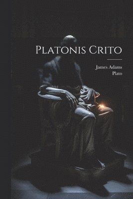 Plato, James Adams - Platonis Crito, Häftad