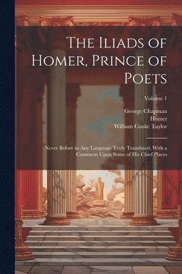 The Iliads of Homer, Prince of Poets 1