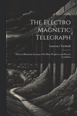 bokomslag Electro Magnetic Telegraph