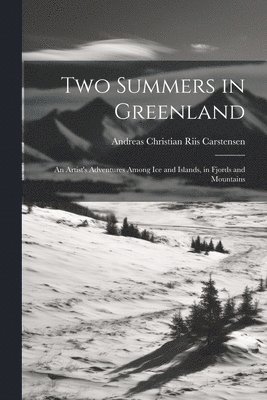 Two Summers in Greenland 1