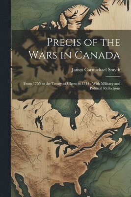 bokomslag Precis of the Wars in Canada