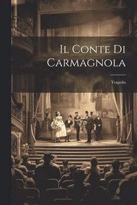 bokomslag Il Conte Di Carmagnola