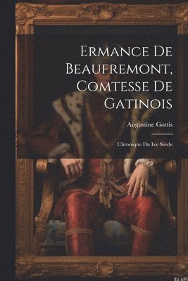 bokomslag Ermance De Beaufremont, Comtesse De Gatinois