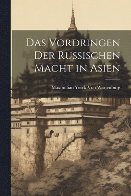 Vordringen Der Russischen Macht in Asien