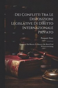bokomslag Dei Conflitti Tra Le Disposizioni Legislative Di Diritto Internazionale Privato
