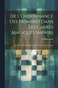 bokomslag De L'Ordonnance Des Nombres Dans Les Carrs Magiques Impairs