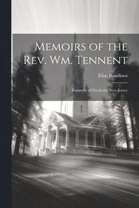 bokomslag Memoirs of the Rev. Wm. Tennent