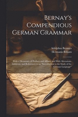 bokomslag Bernay's Compendious German Grammar