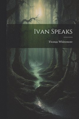 Ivan Speaks 1