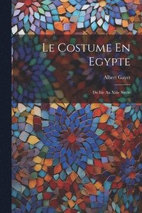 bokomslag Le Costume En Egypte