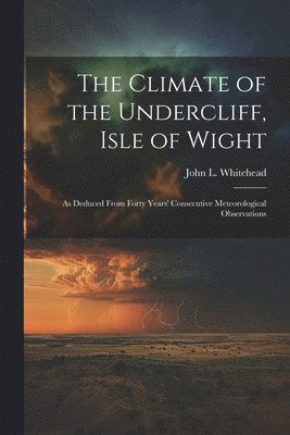 The Climate of the Undercliff, Isle of Wight 1