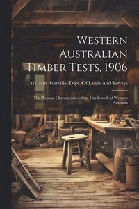 bokomslag Western Australian Timber Tests, 1906