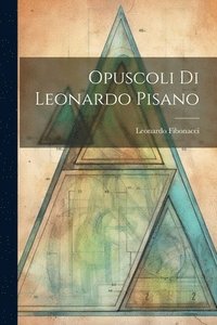 bokomslag Opuscoli Di Leonardo Pisano
