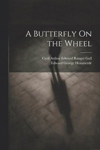 bokomslag A Butterfly On the Wheel