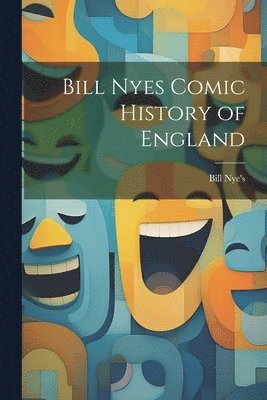 Bill Nyes Comic History of England 1