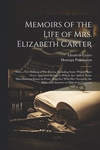 bokomslag Memoirs of the Life of Mrs. Elizabeth Carter