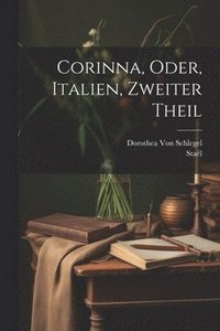 bokomslag Corinna, Oder, Italien, Zweiter Theil