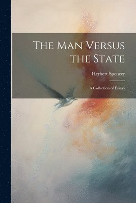 Herbert Spencer - Man Versus the State, Häftad