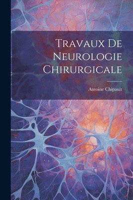 Travaux De Neurologie Chirurgicale