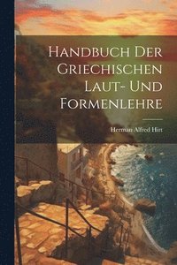 bokomslag Handbuch Der Griechischen Laut- Und Formenlehre