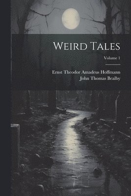 Weird Tales; Volume 1 1