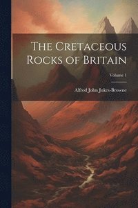 bokomslag The Cretaceous Rocks of Britain; Volume 1
