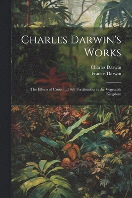 Francis Darwin, Charles Darwin - Charles Darwin's Works, Häftad