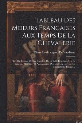 Tableau Des Moeurs Franaises Aux Temps De La Chevalerie 1