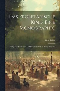 bokomslag Das Proletarische Kind, Eine Monographic