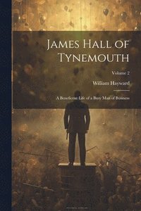 bokomslag James Hall of Tynemouth