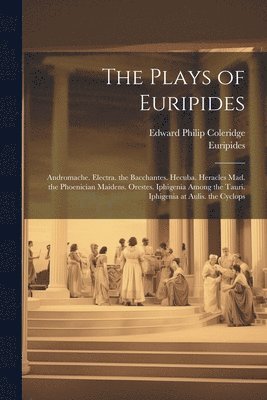Euripides, Edward Philip Coleridge - Plays of Euripides, Häftad