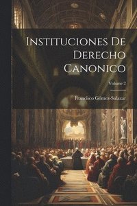 bokomslag Instituciones De Derecho Canonico; Volume 2