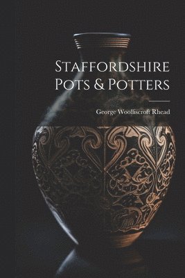 bokomslag Staffordshire Pots & Potters