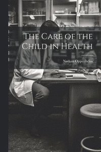 bokomslag Care of the Child in Health