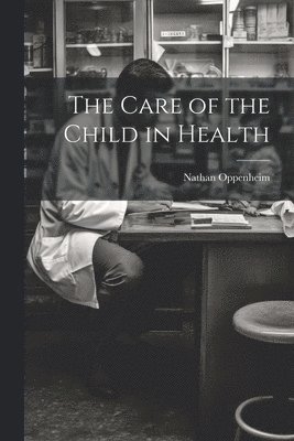 bokomslag Care of the Child in Health