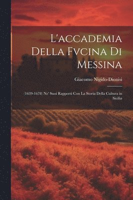 bokomslag L'accademia Della Fvcina Di Messina