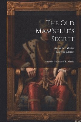 The Old Mam'selle's Secret 1