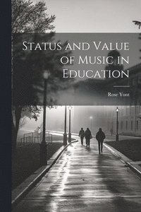 bokomslag Status and Value of Music in Education