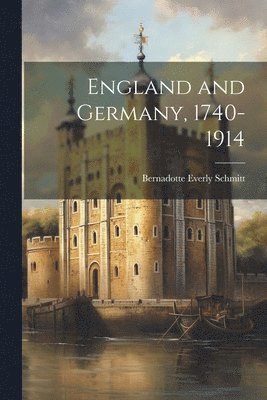 England and Germany, 1740-1914 1