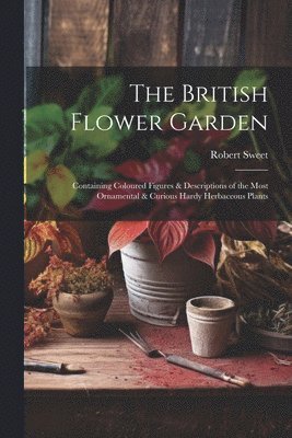 Robert Sweet - British Flower Garden, Häftad