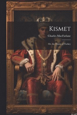 Charles MacFarlane, Charles Macfarlane - Kismet, Häftad